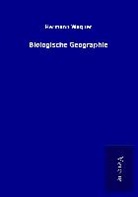 Hermann Wagner - Biologische Geographie