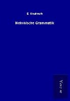 E Kautzsch, E. Kautzsch - Hebräische Grammatik