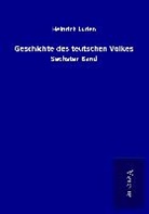 Heinrich Luden - Geschichte des teutschen Volkes