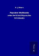 P J Peters, P. J. Peters - Populäre Weltkunde