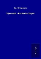 Alois Essigmann - Sijawusch - Persische Sagen