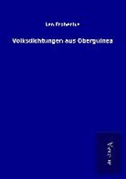 Leo Frobenius - Volksdichtungen aus Oberguinea