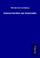 Theodor Koch-Grünberg - Indianermärchen aus Südamerika