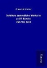 Friedrich Schiller - Schillers sämmtliche Werke in zwölf Bänden