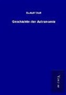 Rudolf Wolf - Geschichte der Astronomie