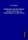 Otto Protzen - Dreißig Jahre auf dem Wasser