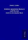 Friedrich Schiller - Schillers sämmtliche Werke in zwölf Bänden