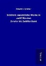 Friedrich Schiller - Schillers sämmtliche Werke in zwölf Bänden