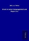 Wilh von Tettau, Wilh. von Tettau - Erfurt in seiner Vergangenheit und Gegenwart