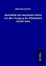 Johannes Janssen - Geschichte des deutschen Volkes seit dem Ausgang des Mittelalters