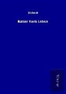 Einhard - Kaiser Karls Leben