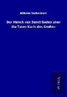 Wilhelm Wattenbach - Der Mönch von Sanct Gallen über die Taten Karls des Großen