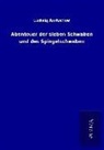Ludwig Aurbacher - Abenteuer der sieben Schwaben und des Spiegelschwaben