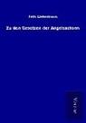 Felix Liebermann - Zu den Gesetzen der Angelsachsen