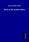 Johann Gottlieb Fichte - Reden an die deutsche Nation