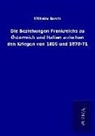 Wilhelm Busch - Die Beziehungen Frankreichs zu Österreich und Italien zwischen den Kriegen von 1866 und 1870/71
