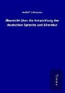Rudolf Lehmann - Übersicht über die Entwicklung der deutschen Sprache und Literatur