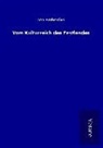 Leo Frobenius - Vom Kulturreich des Festlandes
