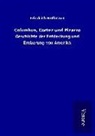 Friedrich Hoffmann - Columbus, Cortez und Pizarro