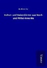 H Paasche, H. Paasche - Kultur- und Reiseskizzen aus Nord- und Mittel-Amerika