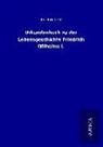 Fr Förster, Fr. Förster - Urkundenbuch zu der Lebensgeschichte Friedrich Wilhelms I