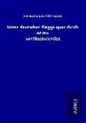 Hermann von Wißmann - Unter deutscher Flagge quer durch Afrika
