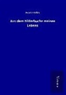 Franz Keim - Aus dem Bilderbuche meines Lebens