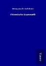 Georg Von Der Gabelentz - Chinesische Grammatik