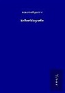Franz Grillparzer - Selbstbiografie