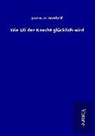 Jeremias Gotthelf - Wie Uli der Knecht glücklich wird