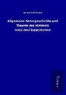 Immanuel Kant - Allgemeine Naturgeschichte und Theorie des Himmels