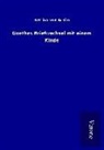 Bettina von Arnim - Goethes Briefwechsel mit einem Kinde