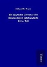 Richard M Meyer, Richard M. Meyer - Die deutsche Literatur des Neunzehnten Jahrhunderts
