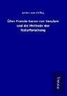 Justus von Liebig - Über Francis Bacon von Verulam und die Methode der Naturforschung