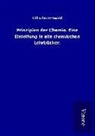 Wilhelm Ostwald - Prinzipien der Chemie. Eine Einleitung in alle chemischen Lehrbücher