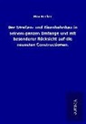 Max Becker - Der Straßen- und Eisenbahnbau in seinem ganzen Umfange und mit besonderer Rücksicht auf die neuesten Constructionen
