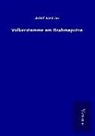 Adolf Bastian - Völkerstämme am Brahmaputra
