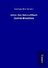 Karl von den Steinen - Unter den Naturvölkern Zentral-Brasiliens