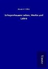 Kuno Fischer - Schopenhauers Leben, Werke und Lehre