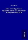 Ernst Marno - Reise in den Ägyptischen Äquatorial-Provinz und in Kordosan in den Jahren 1874-1876