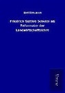 Karl Birnbaum - Friedrich Gottlob Schulze als Reformator der Landwirtschaftslehre