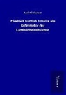 Karl Birnbaum - Friedrich Gottlob Schulze als Reformator der Landwirtschaftslehre