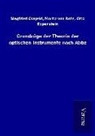 Siegfried Rohr Czapski, Siegfried Rohr Moritz von Eppenstein Otto Czapski - Grundzüge der Theorie der optischen Instrumente nach Abbe