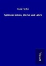 Kuno Fischer - Spinozas Leben, Werke und Lehre