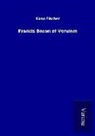 Kuno Fischer - Francis Bacon of Verulam