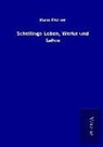 Kuno Fischer - Schellings Leben, Werke und Lehre