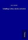 Kuno Fischer - Schellings Leben, Werke und Lehre