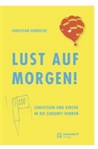 Christian Hennecke - Lust auf morgen!