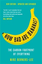 Mike Bernard-Lee, Mike Berners-Lee, Berners-Lee Mike - How Bad Are Bananas
