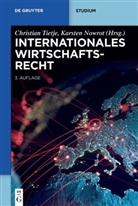 Nowrot, Karsten Nowrot, Nowrot (Dr.), Nowrot (Dr.), Christia Tietje, Christian Tietje... - Internationales Wirtschaftsrecht